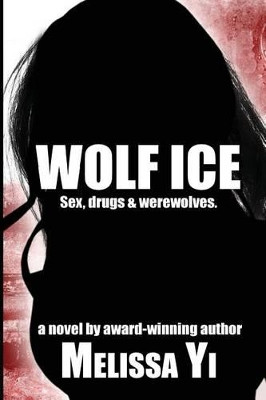 Wolf Ice by Melissa Yi 9781927341520