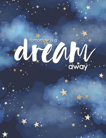 Tomorrow is a dream away by Jocs Press 9781701270312