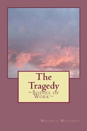 The Tragedy by Michele Mitchell 9781522990420