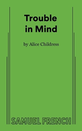 Trouble in Mind by Alice Childress 9780573709968