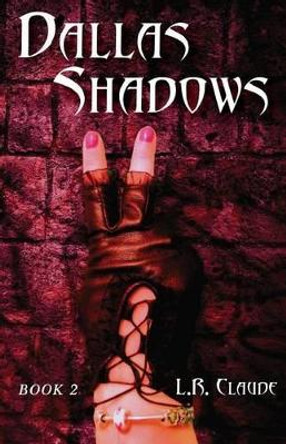 Dallas Shadows: Book 2 by L R Claude 9781943299768