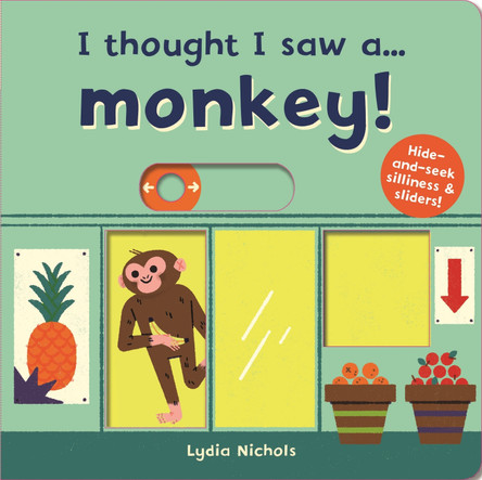 I thought I saw a... Monkey! by Lydia Nichols