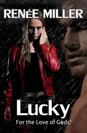 Lucky by Renee Miller 9781511774987