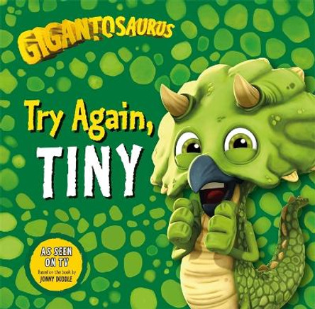 Gigantosaurus: Try Again, TINY by Jonny Duddle