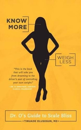 Know More, Weigh Less by Tinuade Olusegun 9781610660433