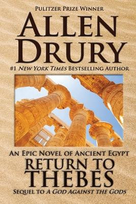 Return to Thebes: Sequel to A God Against the Gods by Allen Drury 9781614752790