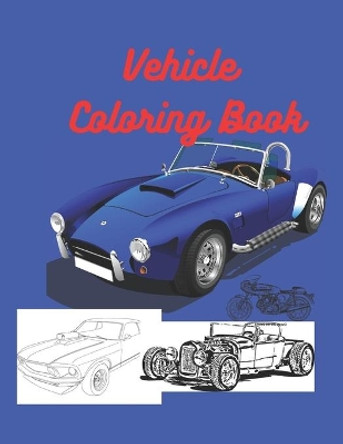 Vehicle Coloring Book: Activity Coloring Book for Kids by Anima Vero 9798696804187