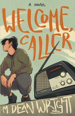Welcome, Caller by M Dean Wright 9798201332921