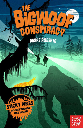 Sticky Pines: The Bigwoof Conspiracy by Dashe Roberts