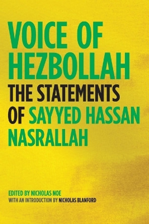 Voice of Hezbollah: The Statements of Sayyid Hassan Nasrallah by Nicholas Noe 9781844671533