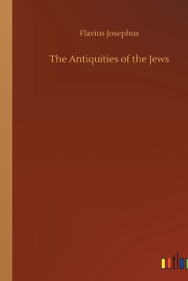 The Antiquities of the Jews by Flavius Josephus 9783732694082
