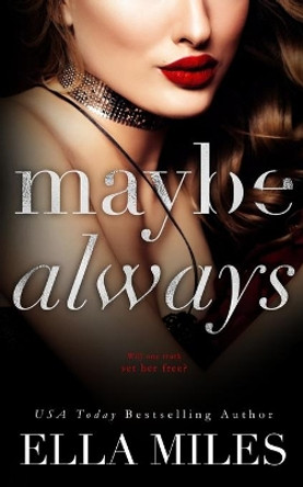 Maybe Always by Ella Miles 9781951114152