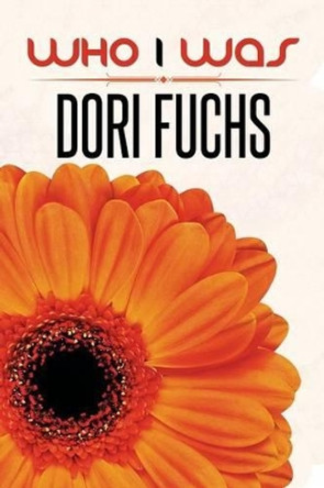 Who I Was by Dori Fuchs 9781503570801