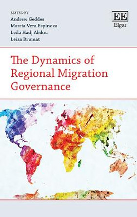 The Dynamics of Regional Migration Governance by Andrew Geddes