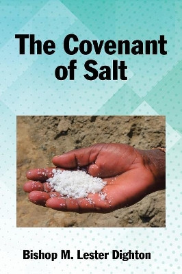 The Covenant of Salt by Bishop M Lester Dighton 9781543406412