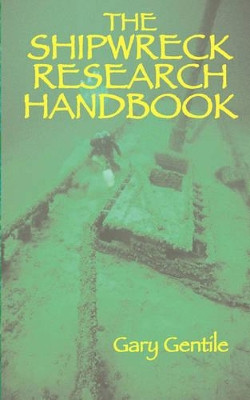 The Shipwreck Research Handbook by Gary Gentile 9781883056315
