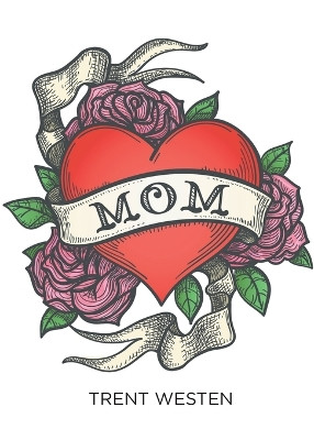 Mom by Trent Westen 9798887937038
