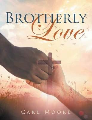 Brotherly Love by Carl Moore 9781960605603