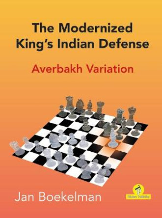 The Modernized King's Indian - Averbakh Variation by Jan Boekelman