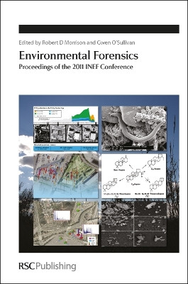 Environmental Forensics: Proceedings of the 2011 INEF Conference by Robert D. Morrison 9781849733724