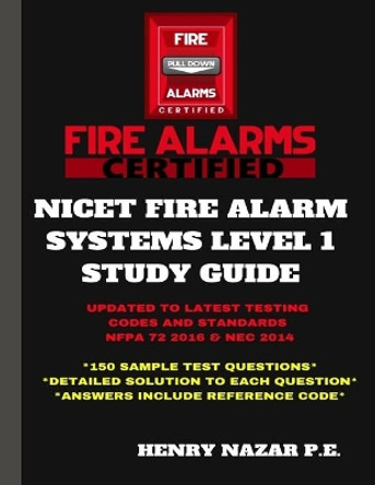 NICET Fire Alarm Systems Level 1 Study Guide by Henry Nazar 9781720288817