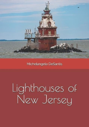 Lighthouses of New Jersey by Michelangelo DeSantis 9781727178333