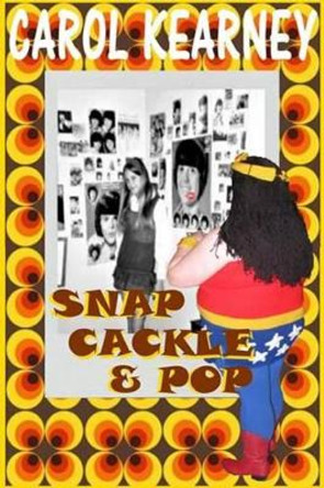 Snap Cackle and Pop by Leesa Wallace 9781532923012