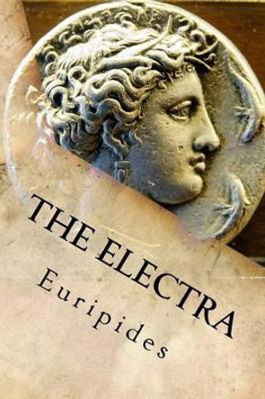 The Electra by Euripides 9781533000743