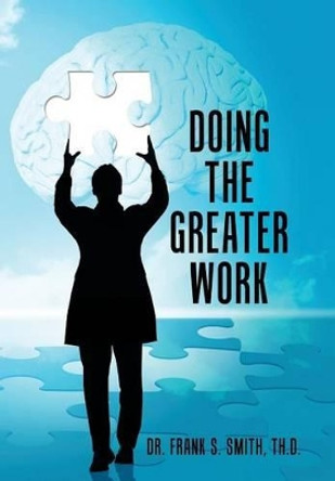 Doing the Greater Work by Th D Dr Frank S Smith 9781512747720