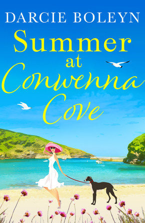 Summer at Conwenna Cove: A heart-warming, feel-good holiday romance set in Cornwall by Darcie Boleyn