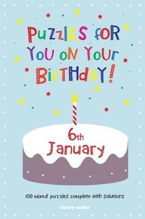 Puzzles for you on your Birthday - 6th January by Clarity Media 9781503315075