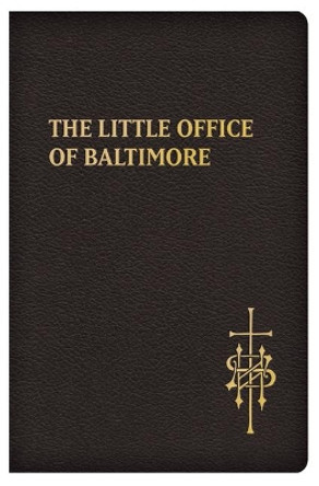 The Little Office of Baltimore: Traditional Catholic Daily Prayer by Claudio R Salvucci 9781505118452