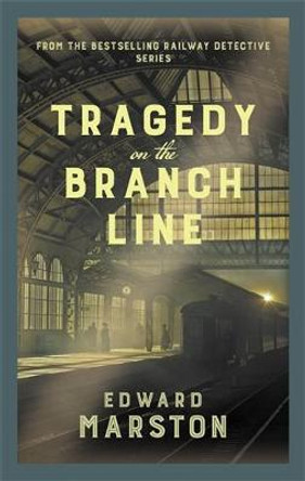 Tragedy on the Branch Line by Edward Marston