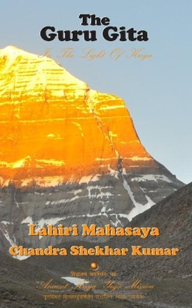 The Guru Gita: In the Light of Kriya by Lahiri Mahasaya 9781495910739