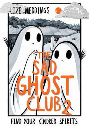 The Sad Ghost Club Volume Two by Lize Meddings