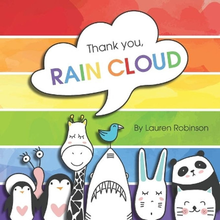 Thank you, RAIN CLOUD: Practicing gratitude during the pandemic. by Lauren Robinson 9798653541070