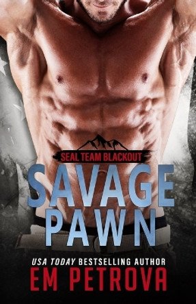 Savage Pawn by Em Petrova 9798840986301