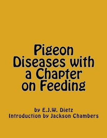 Pigeon Diseases with a Chapter on Feeding by Jackson Chambers 9781539868866