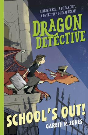 Dragon Detective: School's Out! by Gareth P. Jones