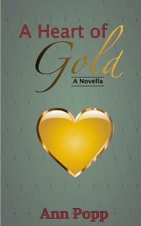 A Heart of Gold by Ann Popp 9798640775952