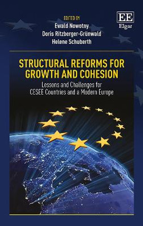 Structural Reforms for Growth and Cohesion: Lessons and Challenges for Cesee Countries and a Modern Europe by Ewald Nowotny