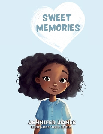 Sweet Memories by Jennifer Jones 9798989062317