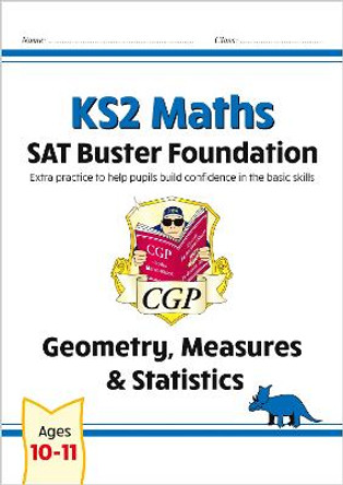 New KS2 Maths SAT Buster Foundation: Geometry, Measures & Statistics (for the 2022 tests) by CGP Books