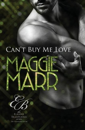 Can't Buy Me Love by Maggie Marr 9781543231878