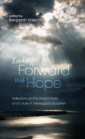 Looking Forward with Hope by Benjamin Valentin 9781498230155
