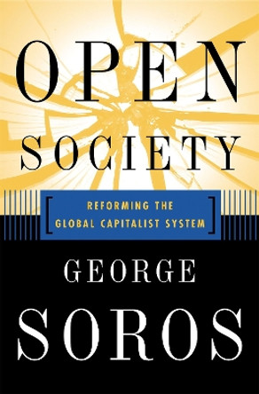 Open Society Reforming Global Capitalism Reconsidered by George Soros 9781586480196