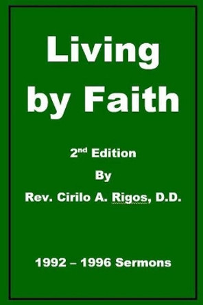 Living by Faith: 2nd Edition by Rev Cirilo a Rigos D D 9781983708794