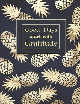 Good Days start with Gratitude: A Guide with Inspirational Quotes. by Simple Note Press 9781674911120
