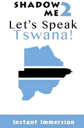 Shadow Me 2: Let's Speak Tswana! by Instant Immersion 9781539158653