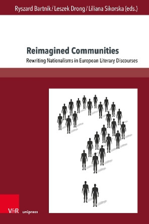 Reimagined Communities: Rewriting Nationalisms in European Literary Discourses by Ryszard Bartnik 9783847116578